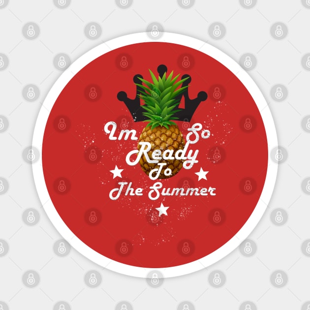 I'm So Ready To The Summer Magnet by Db Printed